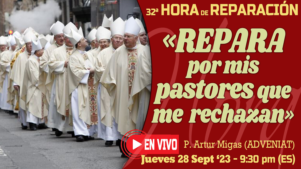 «REPARA POR MIS PASTORES QUE ME DESOBEDECEN» Hora Santa con P. Artur Migas - Jueves 28 Sept 2023