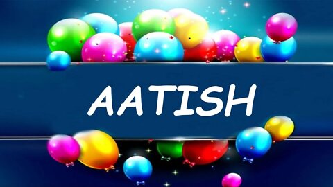 Happy Birthday to Aatish - Birthday Wish From Birthday Bash