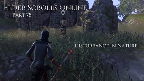 The Elder Scrolls Online Part 78 - Disturbance In Nature