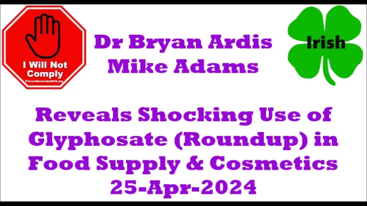 Dr Ardis, Mike Adams Reveal Shocking Use of Glyphosate in Food and Cosmetics 25-Apr-2024