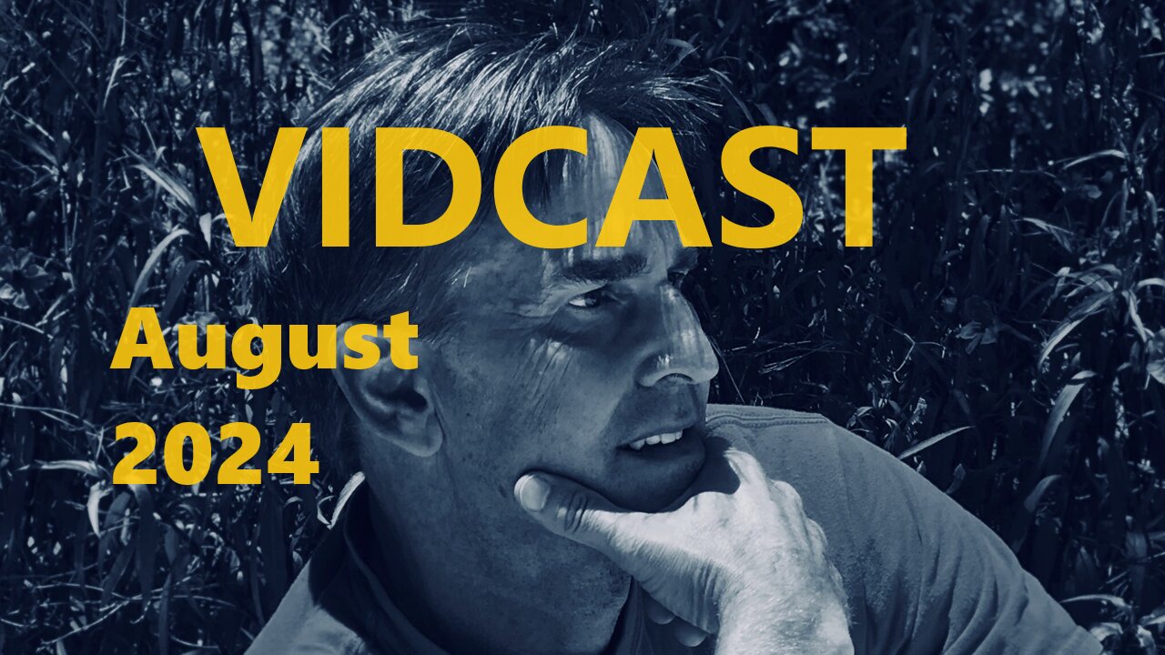 Jim Chaps Vidcast August 2024