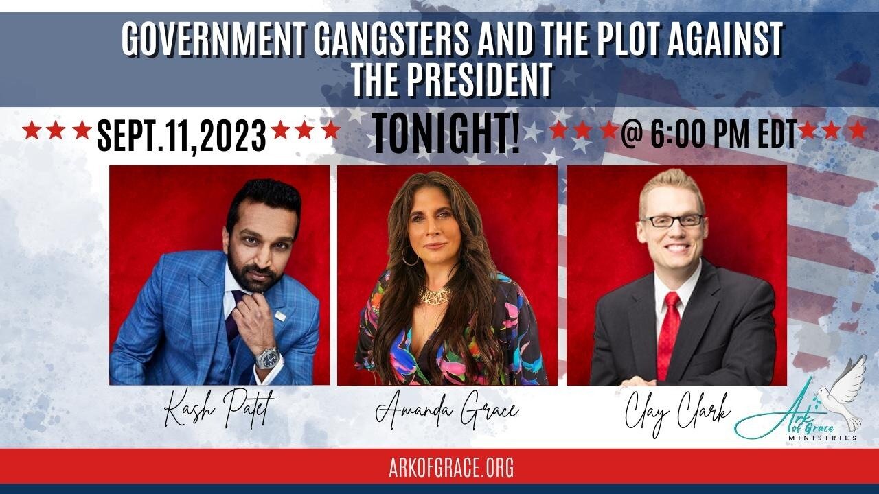 Kash Patel, Clay Clark and Amanda Grace: Government Gangsters and the Plot Against the President