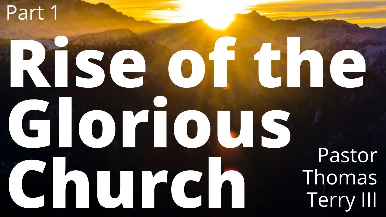 #1 The Rise of the Glorious Church