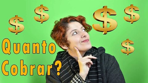 Quanto cobrar pelo meu trabalho?