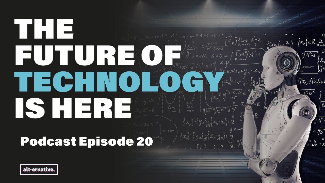 Exploring the Evolution of Technology | Alt-ernative Podcast #020