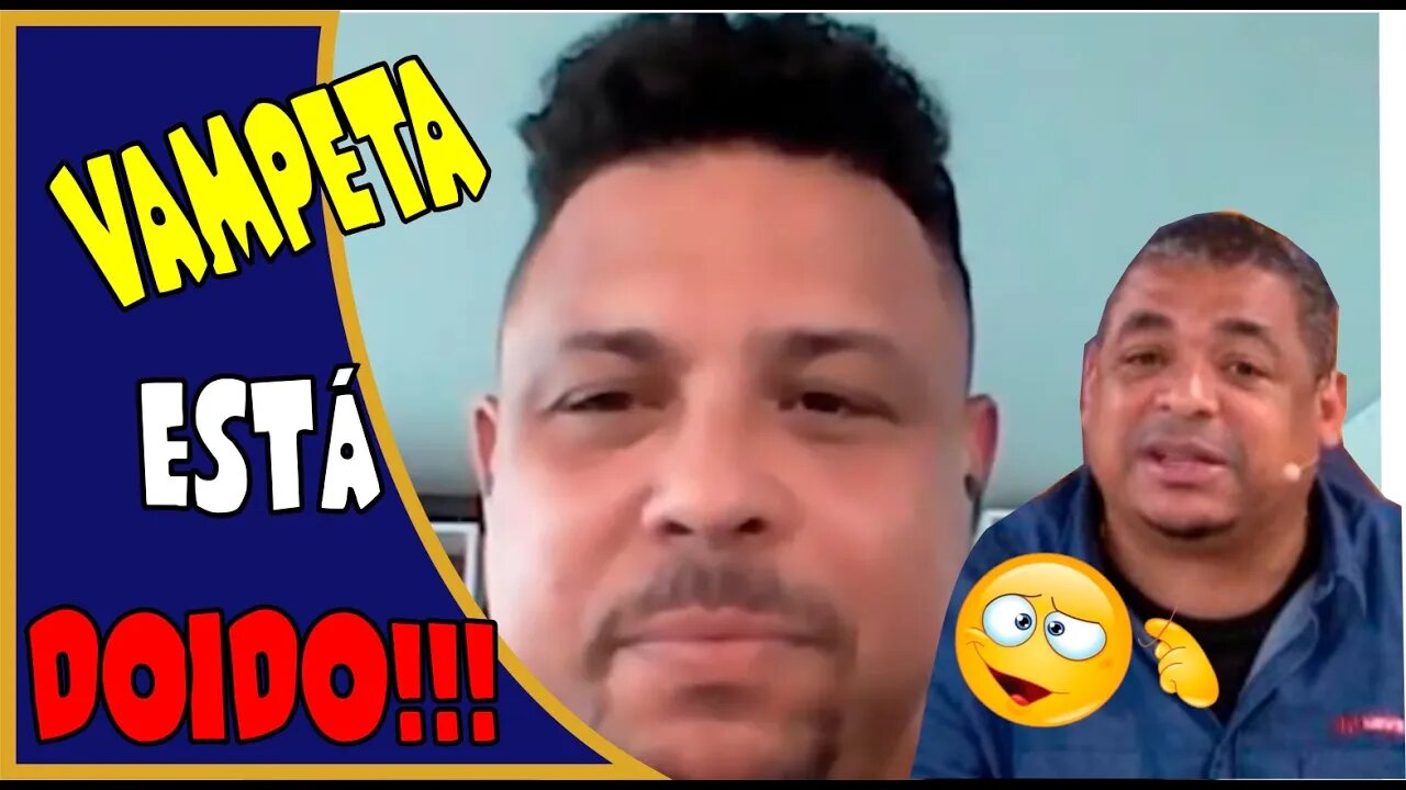 RONALDO REBATE VAMPETA APÓS AFIRMAÇÃO POLÊMICA DIZENDO QUE EX JOGADORES TORCEM CONTRA A SELEÇÃO