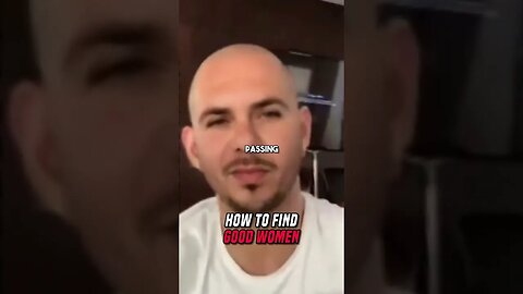 Pitbull Reveals How To Find Good Women