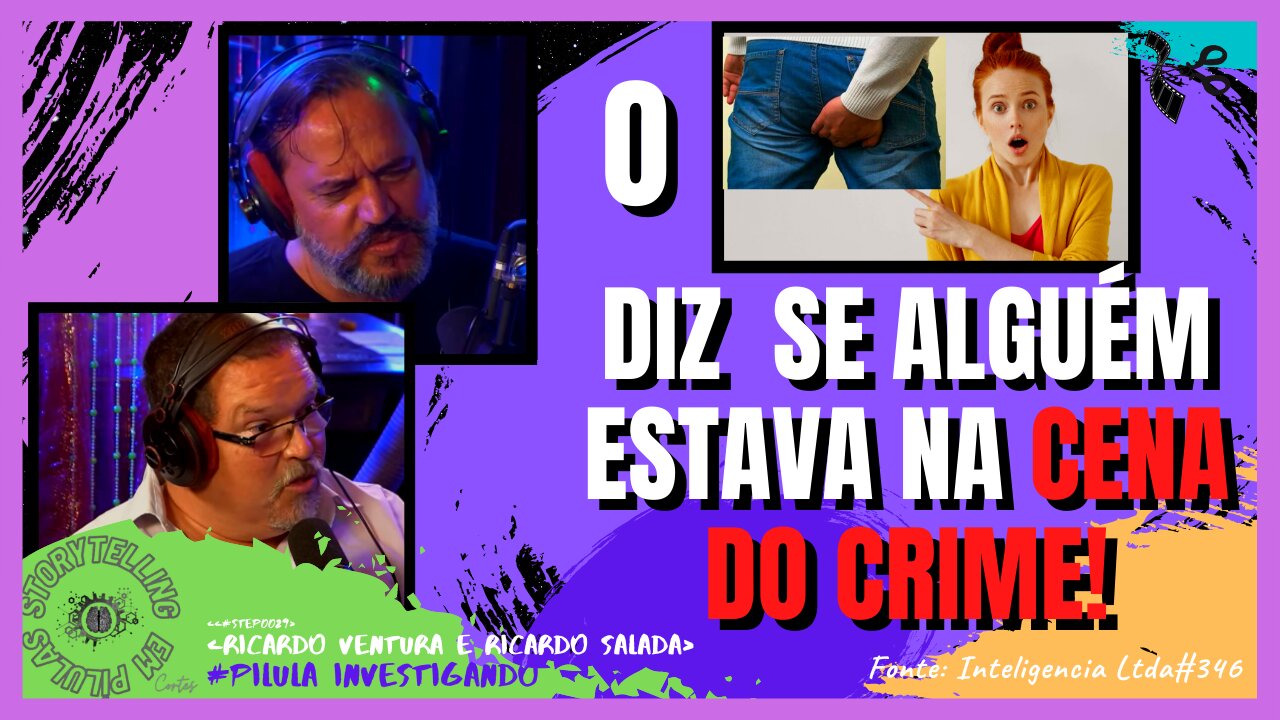 COMO SABER se uma PESSOA ESTEVE na CENA do CRIME? | RICARDO VENTURA E RICARDO SALADA