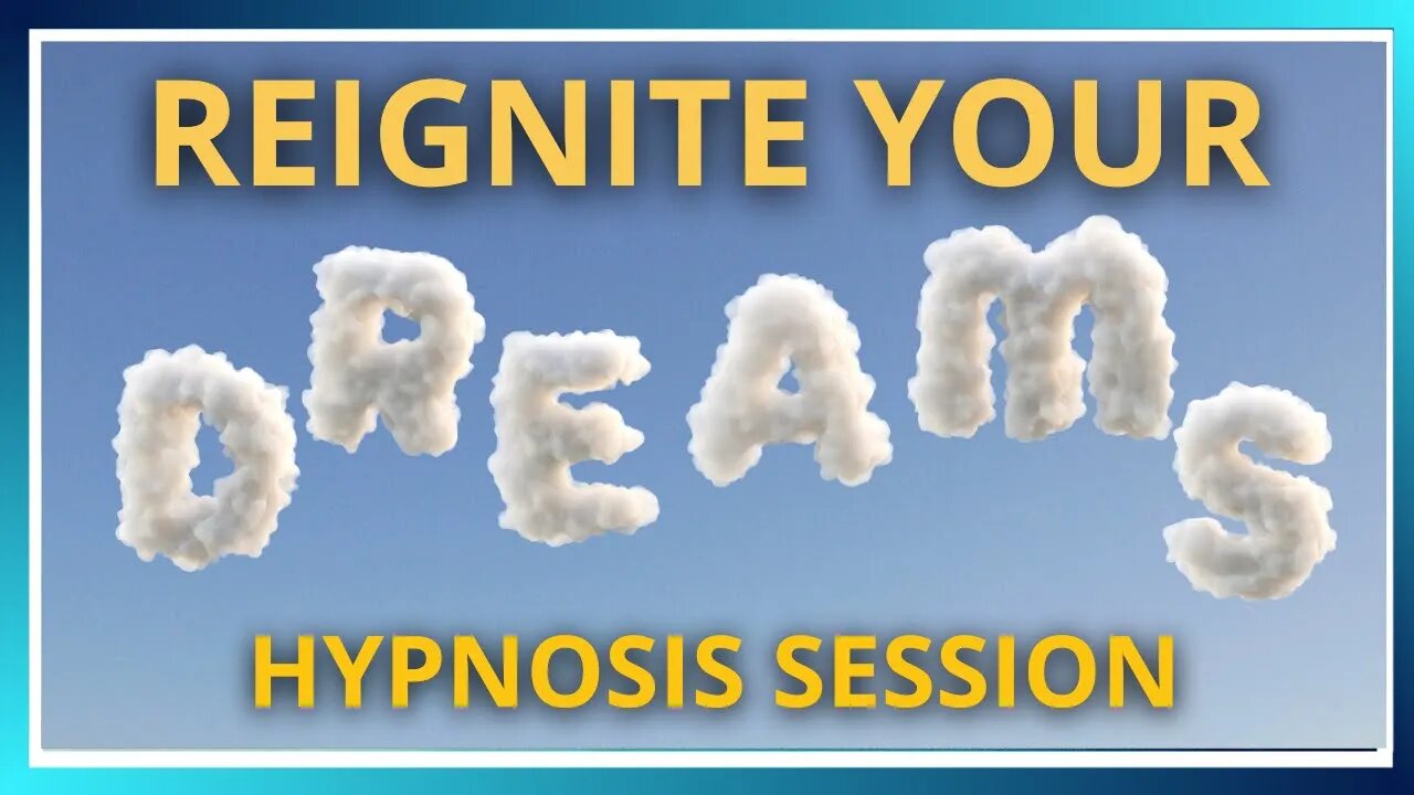 🔴 Live Stream: Reignite Your Dreams Hypnosis Session