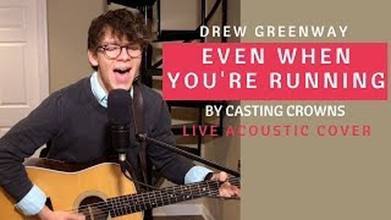 Even When You're Running - Casting Crowns (Live Acoustic Cover by Drew Greenway)