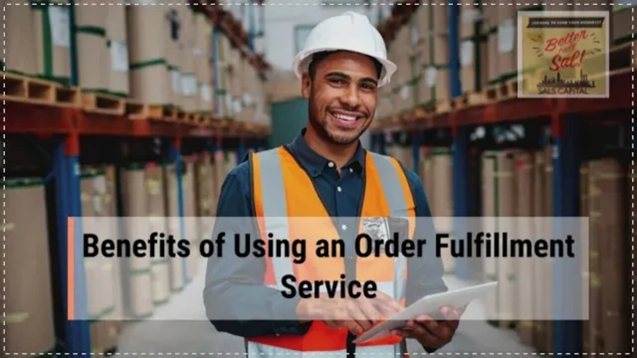 Benefits of Using an Order Fulfillment Service