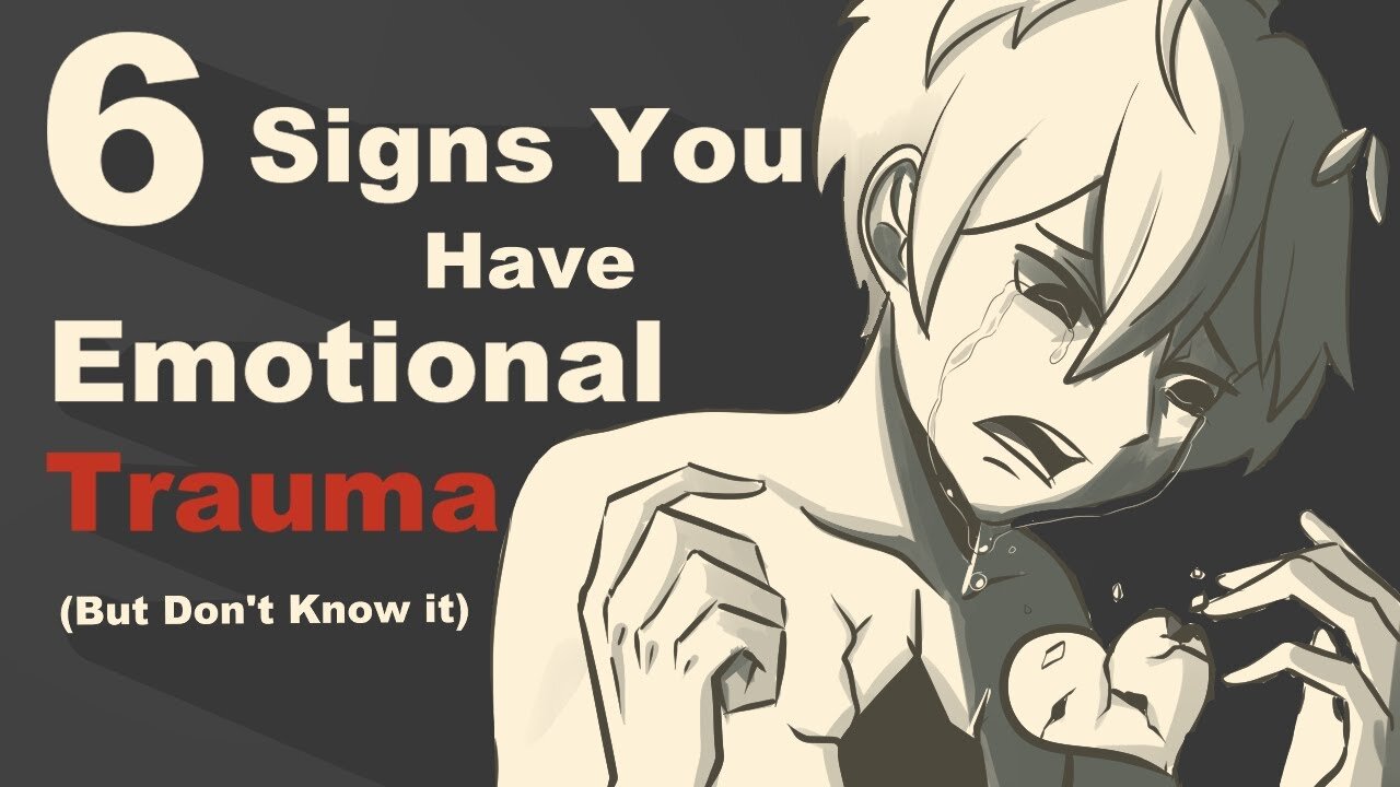 6 Signs You Have Emotional Trauma But Don t Know It