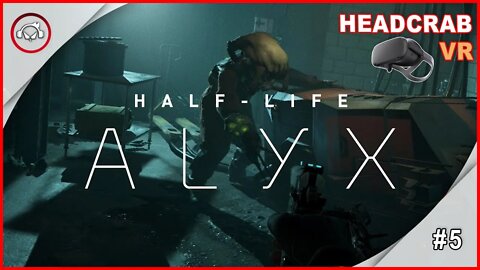 Half Life Alyx, Headcrab VR #5 - Gameplay PT-BR