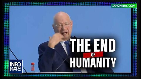 WEF Announces The End of Humanity!