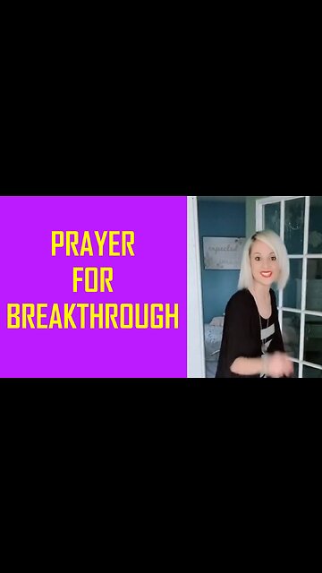 Prayer for breakthrough.