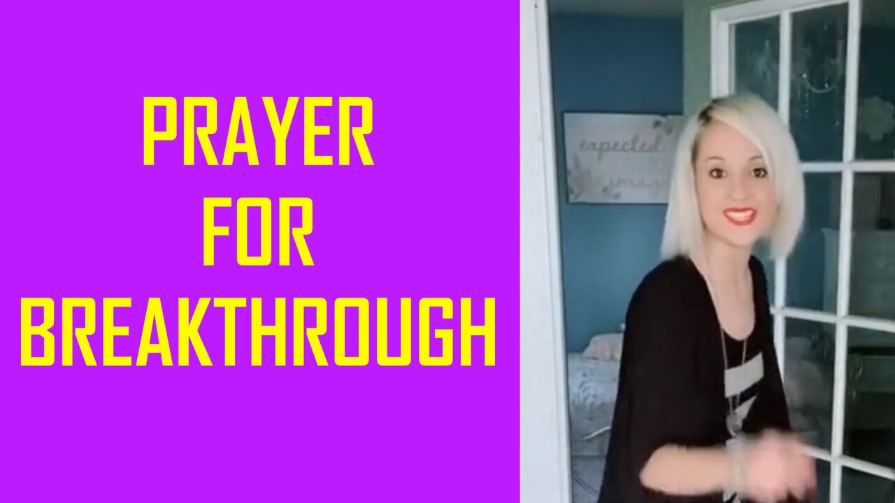 Prayer for breakthrough.