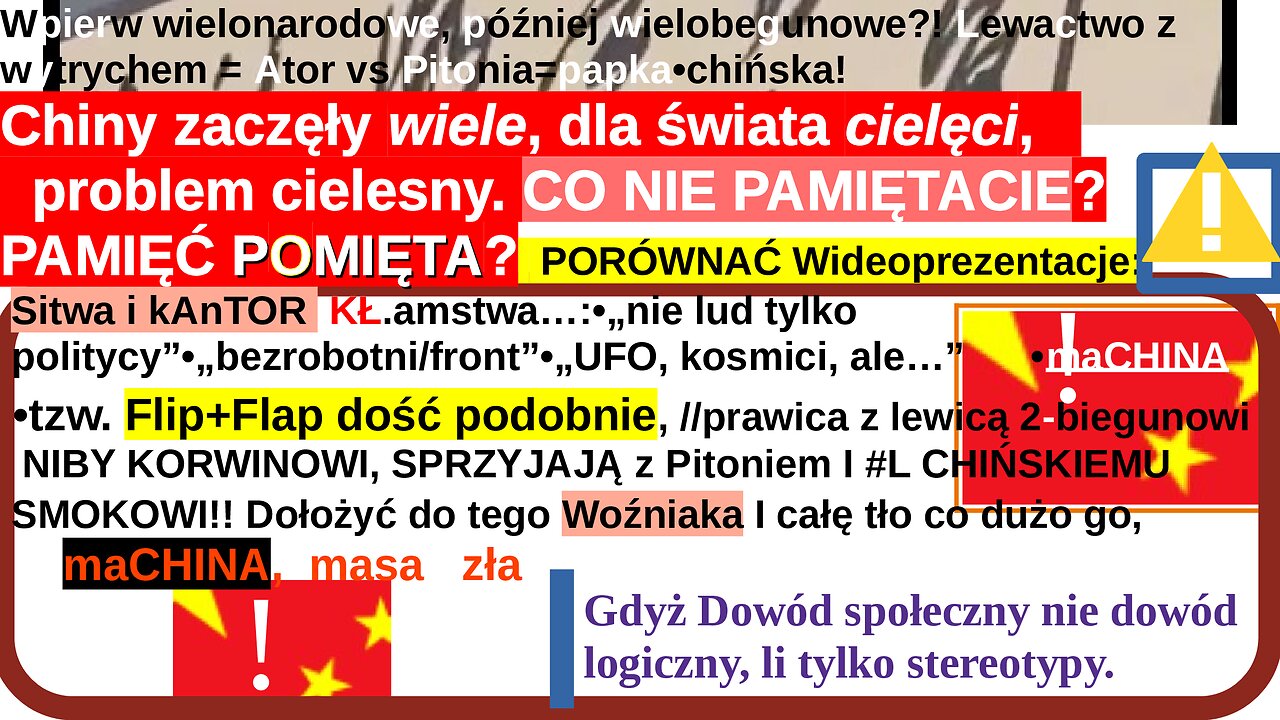 Wpierw wielonarodowe, później wielobiegunowe?! Lewactwo z wytrychem = Ator vs Pitonia=papka•chińska!