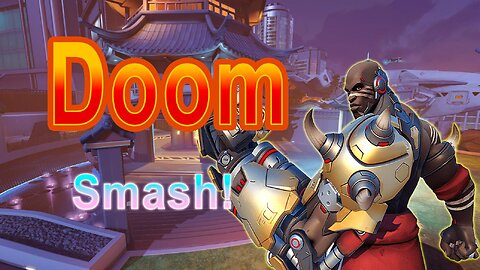 【Overwatch 2】 Doom SMASH!