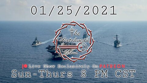 01/25/2021 The Watchman News - Headlines - Full Episode Available On Patreon