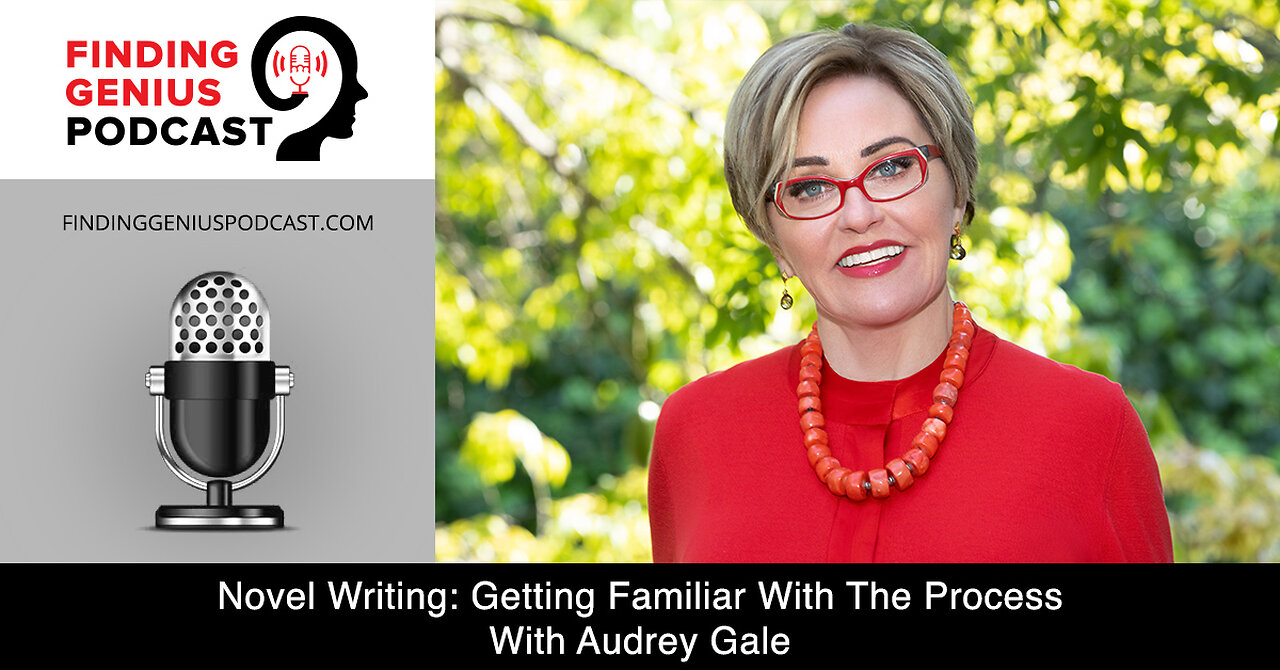 Novel Writing: Getting Familiar With The Process With Audrey Gale