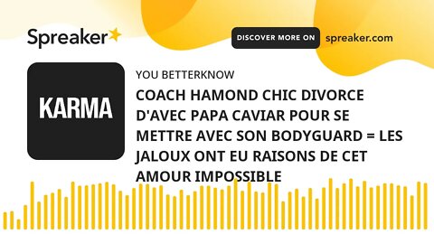 COACH HAMOND CHIC DIVORCE D'AVEC PAPA CAVIAR POUR SE METTRE AVEC SON BODYGUARD = LES JALOUX ONT EU R