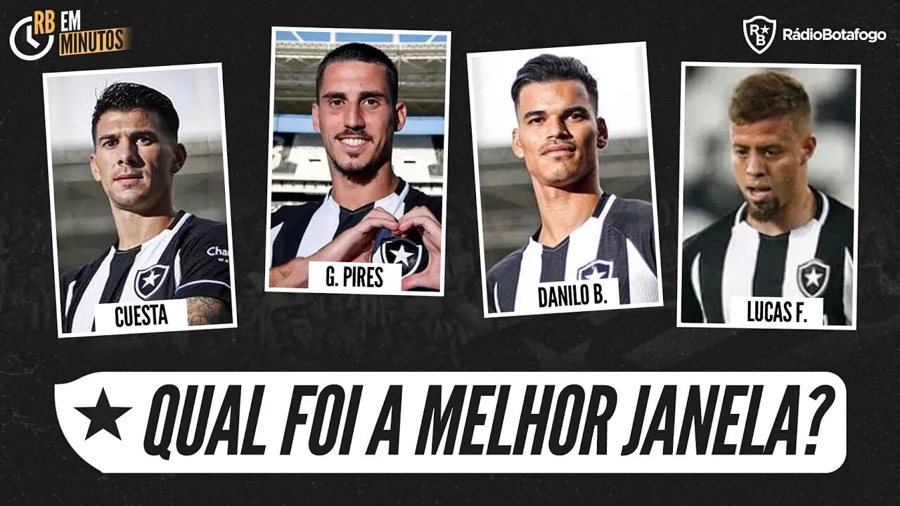 VOCÊ DECIDE: QUAL FOI A MELHOR JANELA DE TRASNFERÊNCIAS DO BOTAFOGO?