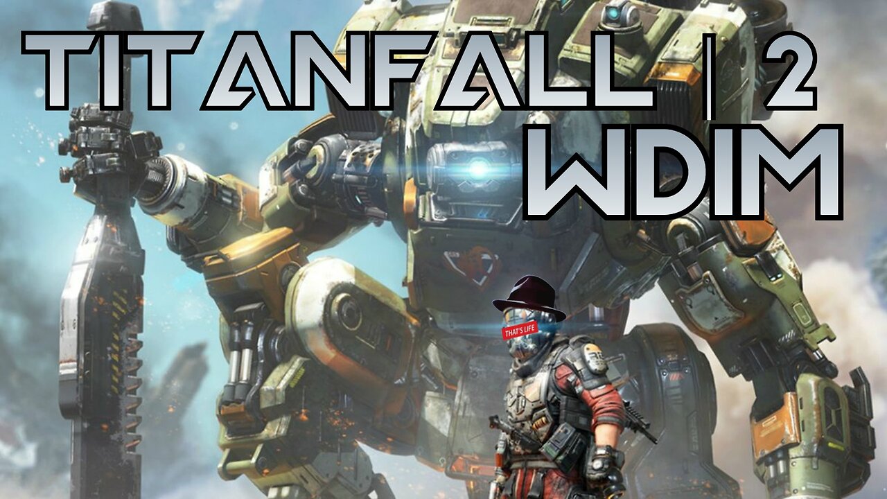 [W.D.I.M.] Looks Good & Feels Good | Titanfall 2