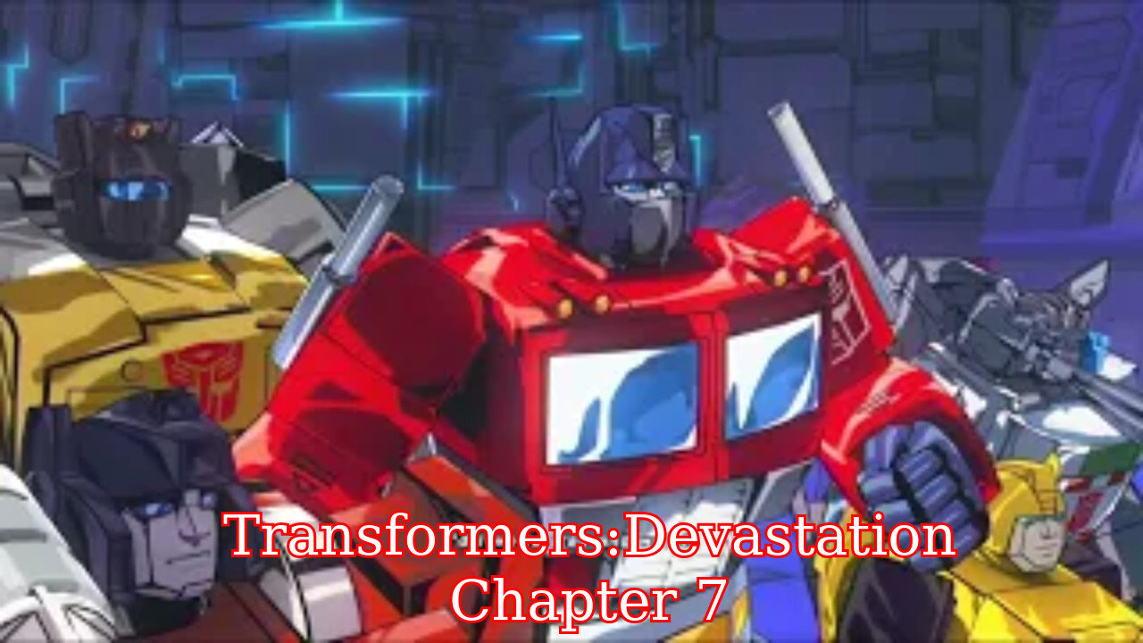 Transformers: Devastation Chapter 7