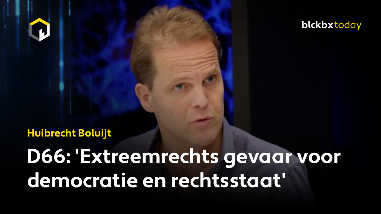 D66: 'Extreemrechts gevaar voor democratie en rechtsstaat' - Huibrecht Boluijt