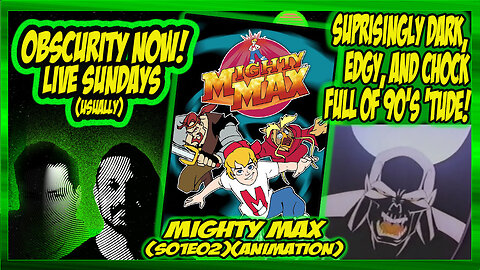 Obscurity Now! #159 Mighty Max (S01E01) #cartoon #90s