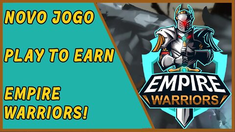 Empire Warriors - Novo Jogo Play to Earn - Whitelist do Token