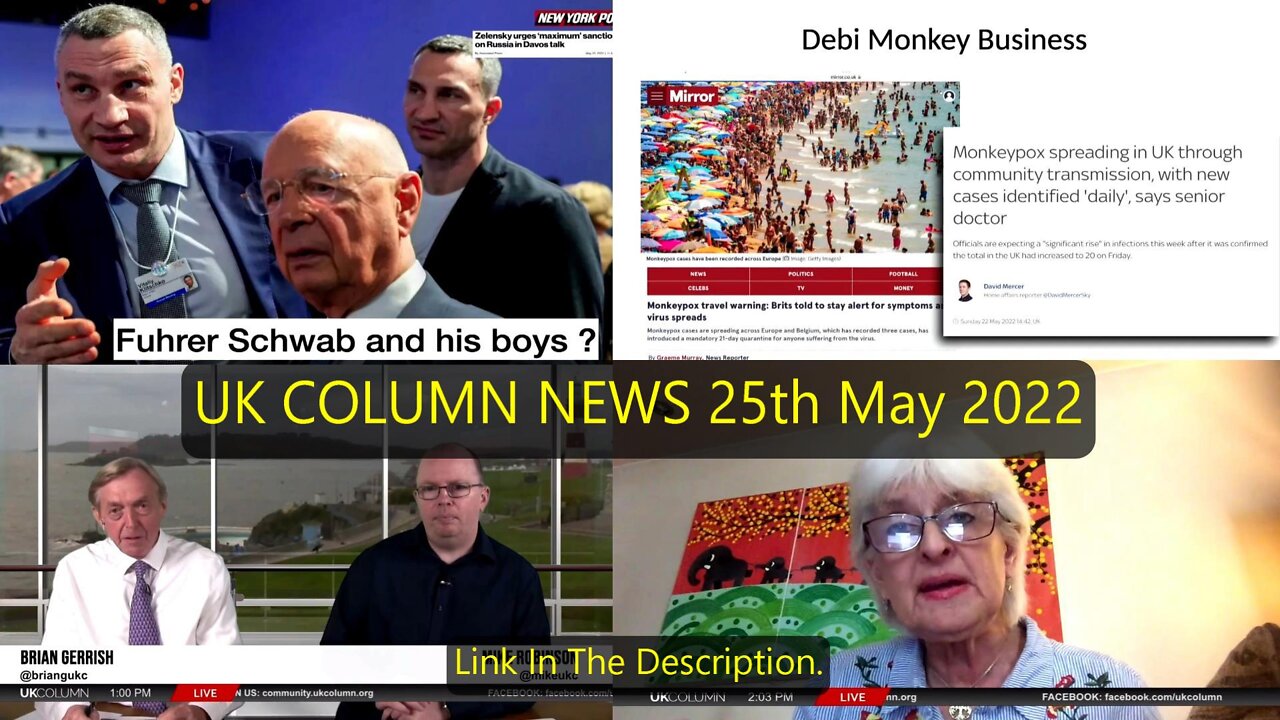 UK Column News - 25th May 2022