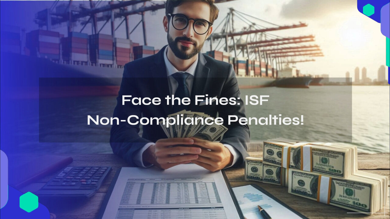 ISF Compliance: Avoid Costly Penalties for Non-Compliance