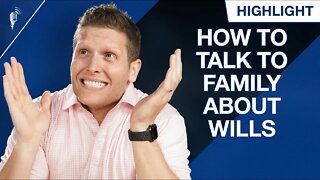 How to Talk to Your Family About Wills