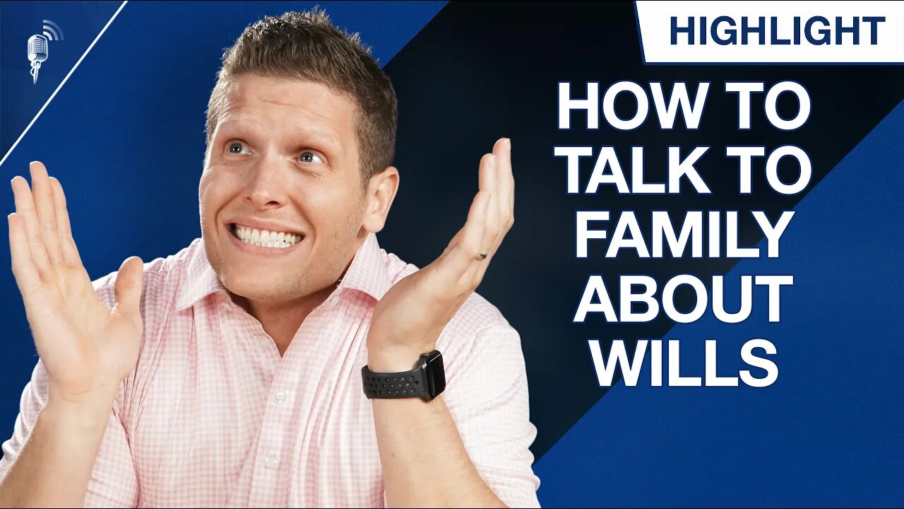 How to Talk to Your Family About Wills