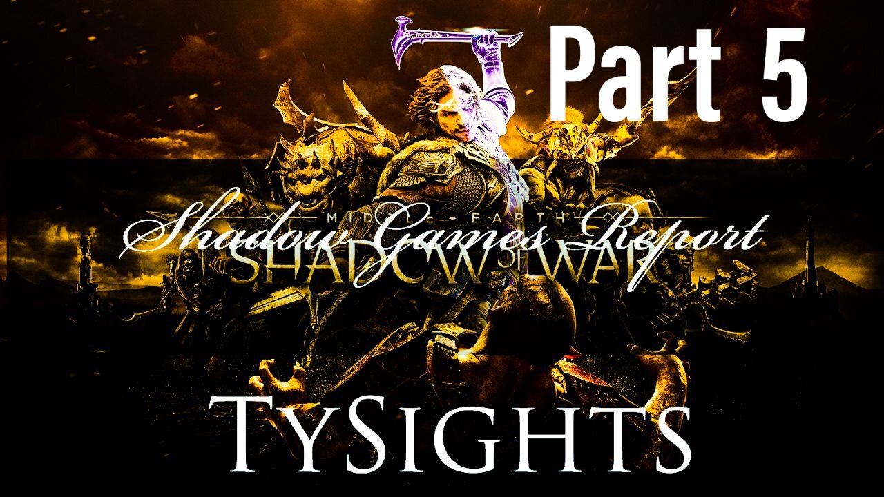 Shadow Games / #ShadowOfWar - Part 5 #TySights #SGR 9/19/24 11am