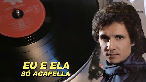 Eu e Ela - Roberto Carlos ACapella