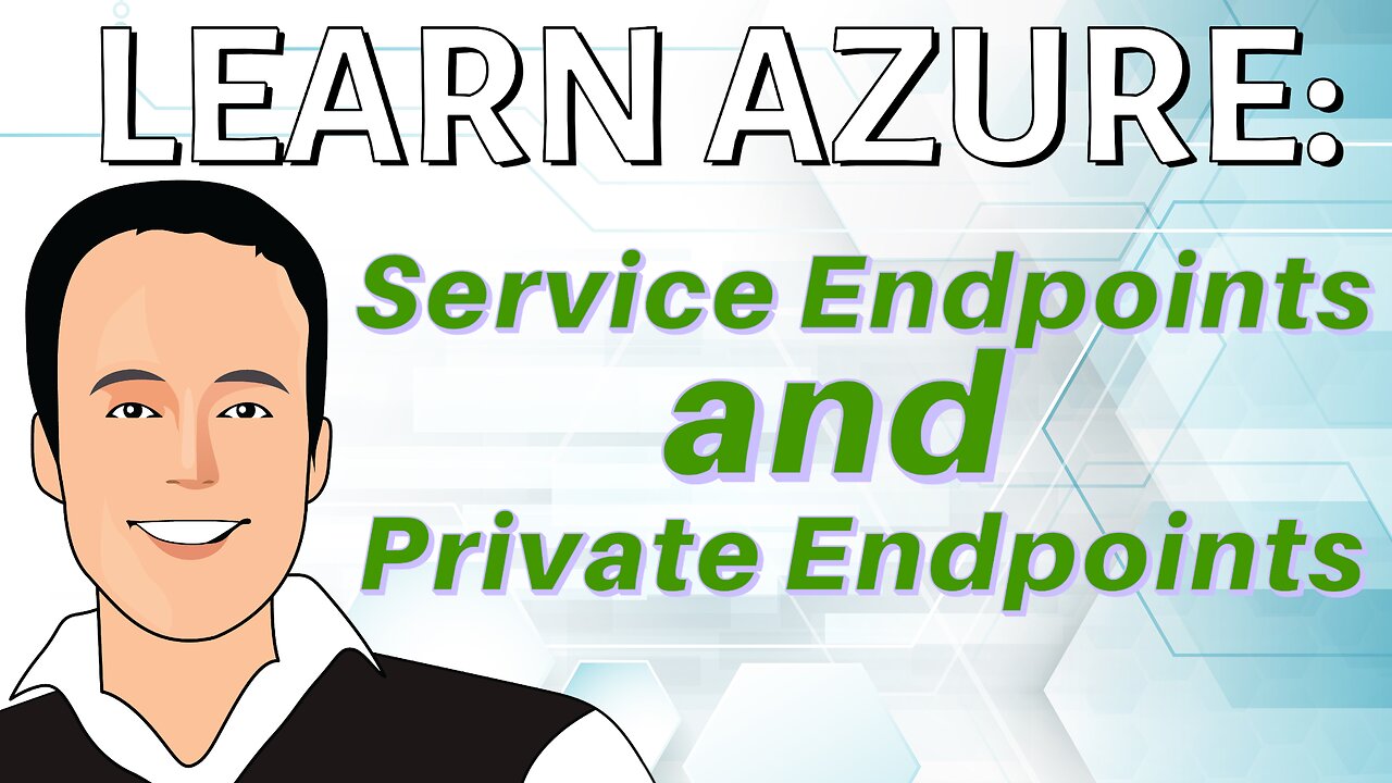 Drawing out the concepts of Service Endpoints and Private Endpoints in Azure