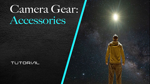 Camera Gear - Accessories