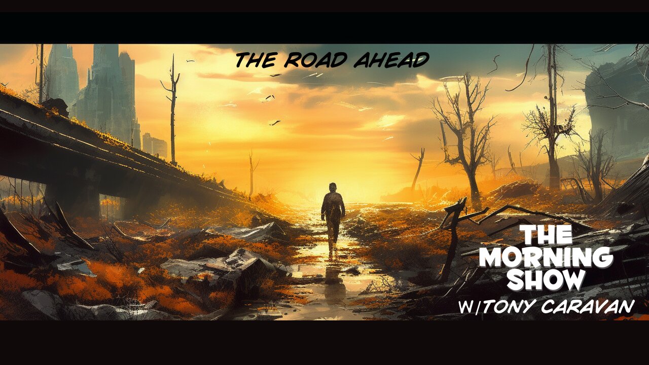 May 13, 2023 - The Road Ahead - Dystopia