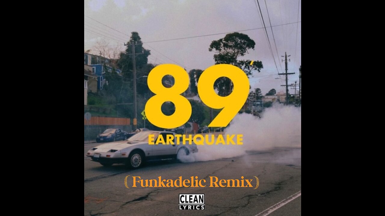 89 Earthquake (Funkadelic Remix)