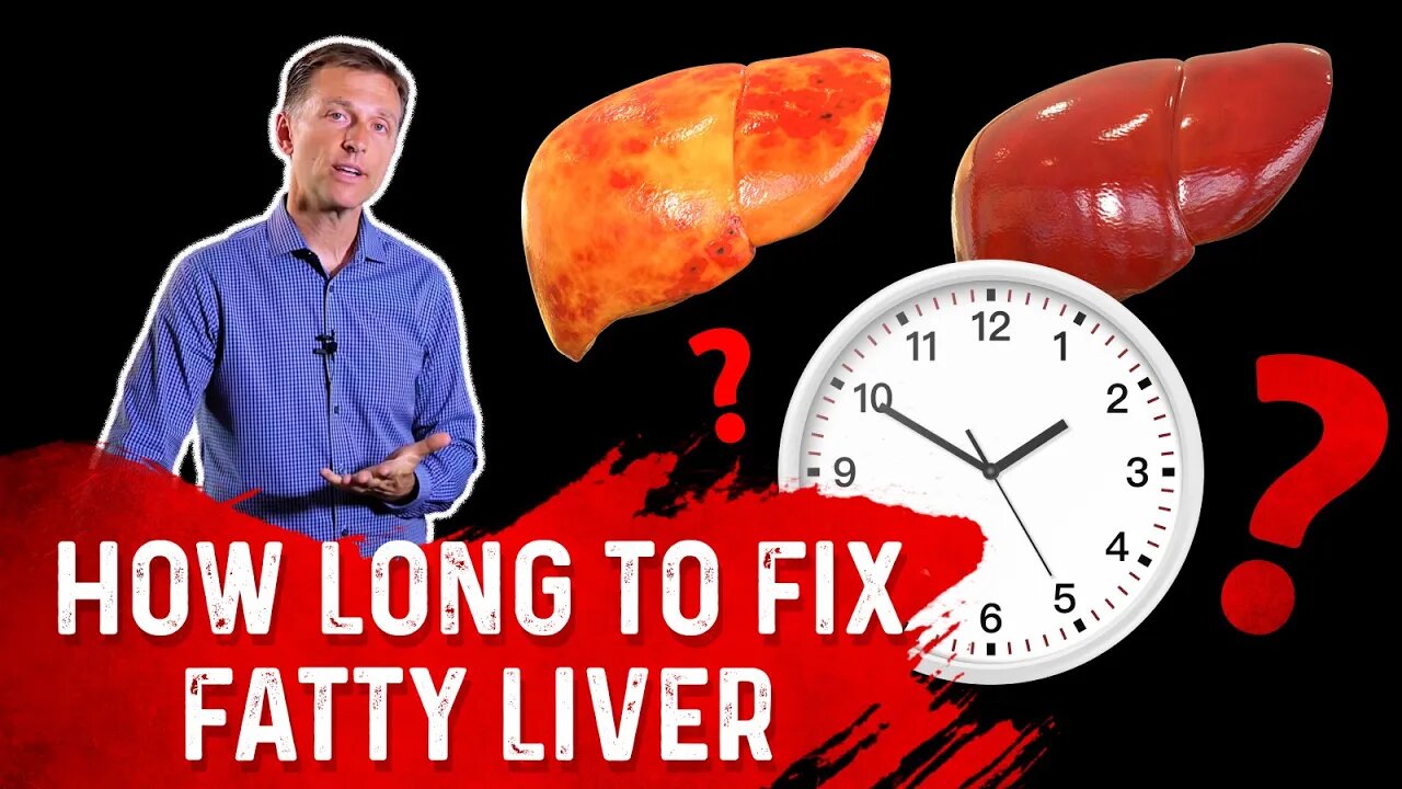 How Long Does It Take to Fix Fatty Liver? – Dr. Berg