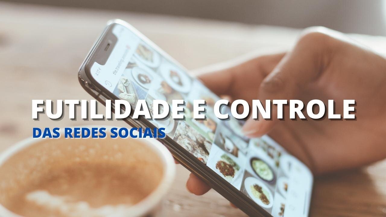 REDES SOCIAIS FUTILIDADE E CONTROLE