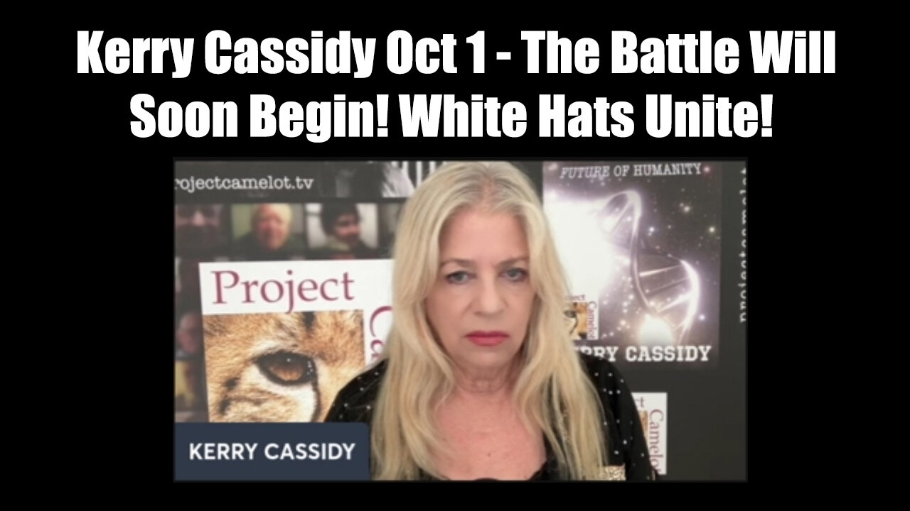 Kerry Cassidy HUGE 10.1.2Q24 - The Battle Will Soon Begin! White Hats Unite!