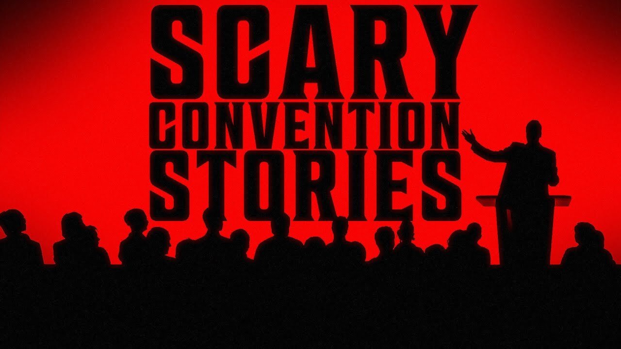 7 True Scary CONVENTION Stories