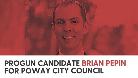 PROGUN Candidate Brian Pepin for Poway City Council
