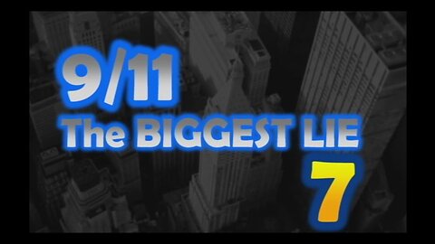 9/11 The BIGGEST LIE 7 - MATRIX OF DECEPTION