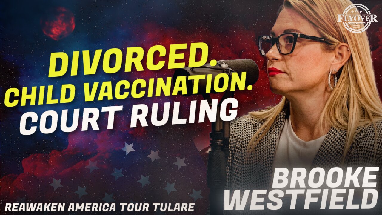 Brooke Westfield | Flyover Conservatives | Divorced. Child Vaccination. Court Ruling.
