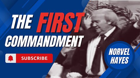 The FIRST Commandment - Norvel Hayes