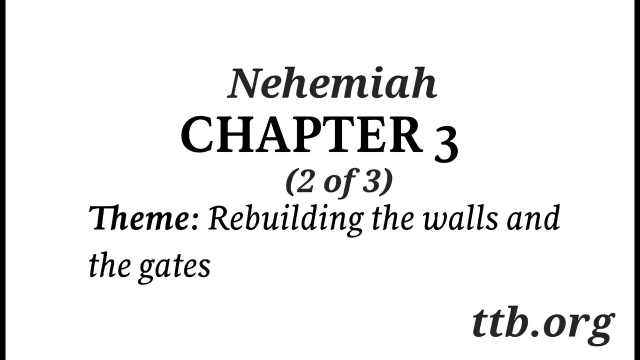 Nehemiah Chapter 3 (Bible Study) (2 of 3)